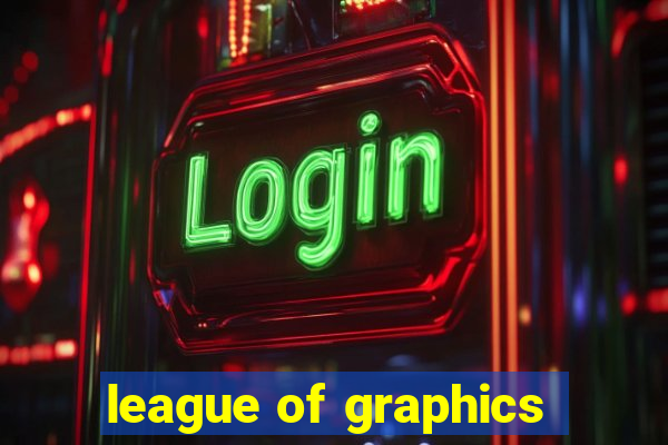 league of graphics